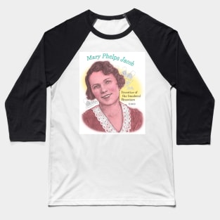 Mary Phelps Jacob, Inventor of the Modern Bra Baseball T-Shirt